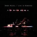 the album cover for Danny Michel - Live In Winnipeg