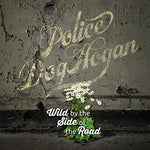 the album cover for Police Dog Hogan - Wild By The Side Of The Road