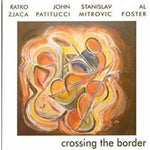 the album cover for Ratko Zjaca - Crossing The Border