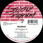 Maurice* : Got Me Burning Up (12")