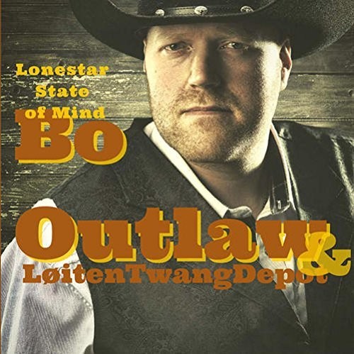 the album cover for Bo Outlaw - Lonestar State of Mind