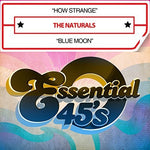the album cover for The Naturals - How Strange / Blue Moon (digital 45