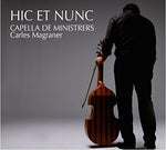 the album cover for Capella De Ministrers - Hic et Nunc