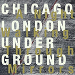 the album cover for Chicago / London Underground / Rob Mazurek - A Night Walking Through Mirrors