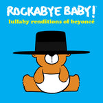 Rockabye Baby - Lullaby Renditions of Beyonce (CD)