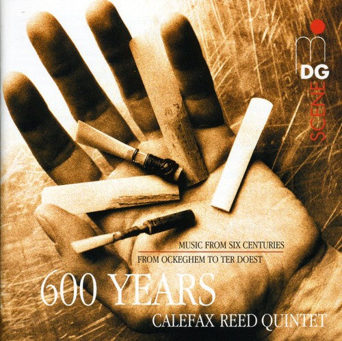 the album cover for Calefax Reed Quintet - Calefax Reed Quintet: 600 Years of Music / Various