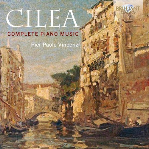 Francesco Cilea: Complete Piano Music (CD)