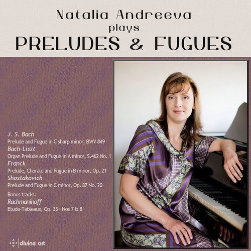 the album cover for Natalia Andreeva - Natalia Andreeva plays Preludes & Fugues