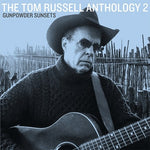 the album cover for Tom Russell - Anthology 2 Gunpowder Sunsets [Digipak]