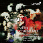 the album cover for WDR Sinfonieorchester KÃ¶ln - Rolf Riehm: Shifting / Archipel Remix