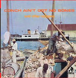 Conch Ain't Got No Bones And Other Calypsos (CD)
