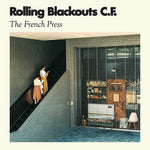 Rolling Blackouts C. F. - The French Press (Vinyl)