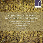 the album cover for Saint Thomas Choir of Men & Boys, Fifth Avenue, New York - O Sing Unto The Lord: Sacred Music By Henry Purcel