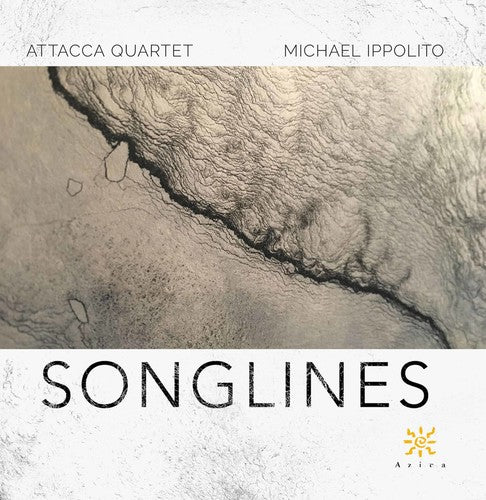 the album cover for Attacca Quartet - Michael Ippolito: Songlines