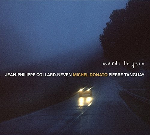 the album cover for Collard-Neven / Donato / Tanguay - Mardi 16 Juin