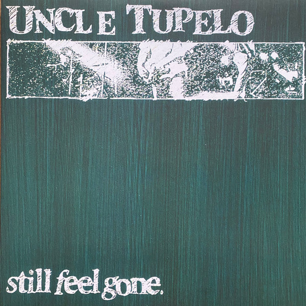 Uncle Tupelo : Still Feel Gone. (LP, Album, RE, 180)