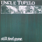 Uncle Tupelo : Still Feel Gone. (LP, Album, RE, 180)