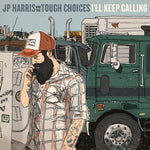 JP Harris &amp; The Tough Choices - Seguiré llamando (Vinilo)