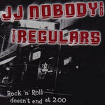 the album cover for Jj Nobody & The Regulars - Rock 'N' Roll Doesn't End At Two O'Clock