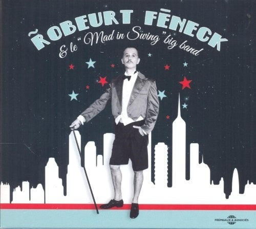 the album cover for Robeurt Feneck - Mad In Swing Big Band