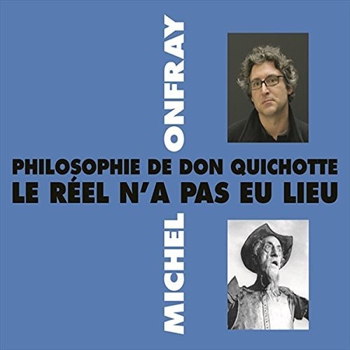 the album cover for Michel Onfray - Philosophie De Don Quichotte