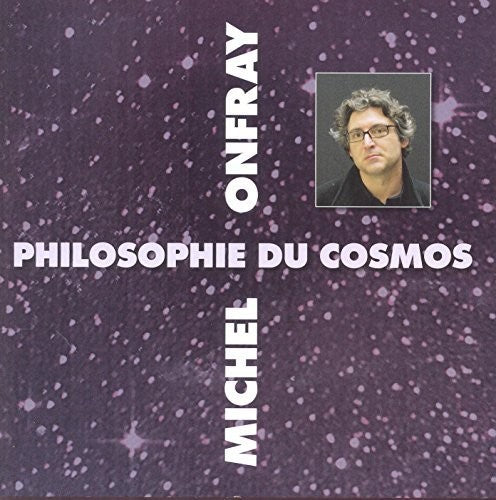 the album cover for Michel Onfray - Cosmos (Philosophie Du)