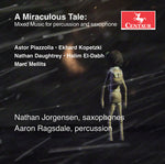 the album cover for Aaron Ragsdale - A Miraculous Tale: Mixed Music for Percussion & Saxophone
