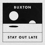 Buxton - Quédate fuera hasta tarde (Vinilo)