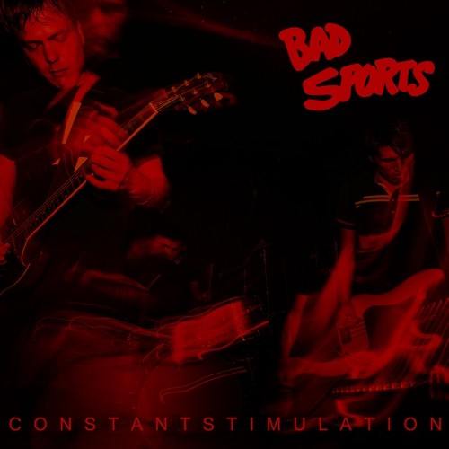 Bad Sports - Constant Stimulation (Vinyl)