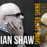 the album cover for Ian Shaw - Shine Sister Shine