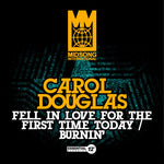 the album cover for Carol Douglas - Fell In Love For The First Time Today / Burnin'