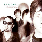 Fastball - Todo el dolor que el dinero puede comprar (CD)