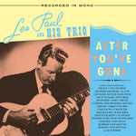 Les Paul & His Trio - After You've Gone (Vinyl)