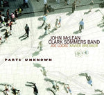 the album cover for John Mclean Clark Sommers Band - Parts Unknown