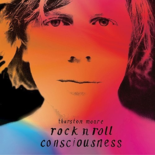 the album cover for Thurston Moore - Rock N Roll Consciousness