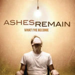Ashes Remain - En qué me he convertido (CD)