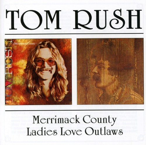 the album cover for Tom Rush - Merrimack County/Ladies Love Outlaws [Import]