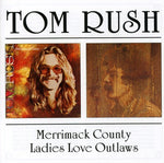the album cover for Tom Rush - Merrimack County/Ladies Love Outlaws [Import]