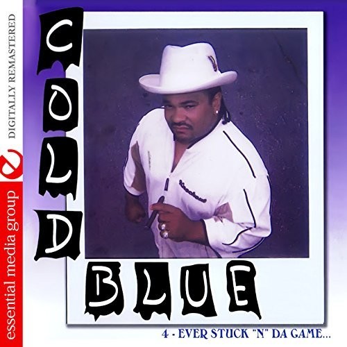 the album cover for Cold Blue - 4-Ever Stuck N Da Game