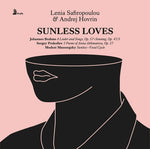 the album cover for Brahms / Mussorgsky / Prokofiev / Safiropoulou - Sunless Loves