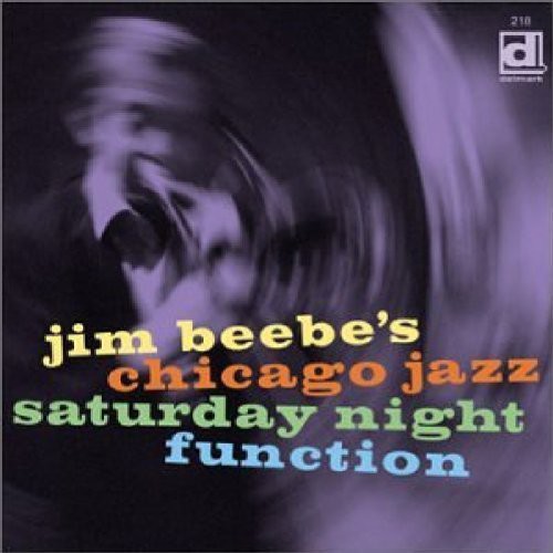 the album cover for Jim Beebe's Chicago Jazz - Saturday Night Function
