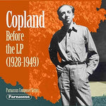 the album cover for Aaron Copland - Copland Before The Lp (1928-1949)