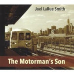 the album cover for Joel Smith Larue - The Motorman's Son