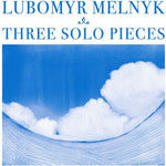 the album cover for Lubomyr Melnyk - THREE SOLO PIECES