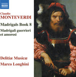 the album cover for Monteverdi / Musicae / Longhini - Claudio Monteverdi: Madrigals, Book 8