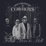the album cover for Psychosomatic Cowboys - From Here To Hell