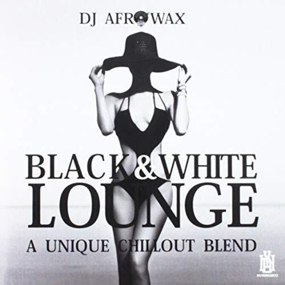 the album cover for DJ Afrowax - Black & White Lounge - A Unique Chillout Blend