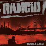 Rancid - Trouble Maker (Vinyl)