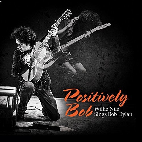 Willie Nile - Positively Bob: Willie Nile canta Bob Dylan (CD)