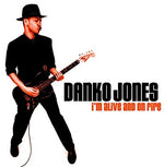 the album cover for Danko Jones - I'm Alive & On Fire